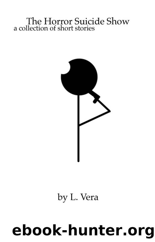 The Horror Suicide Show by L. Vera