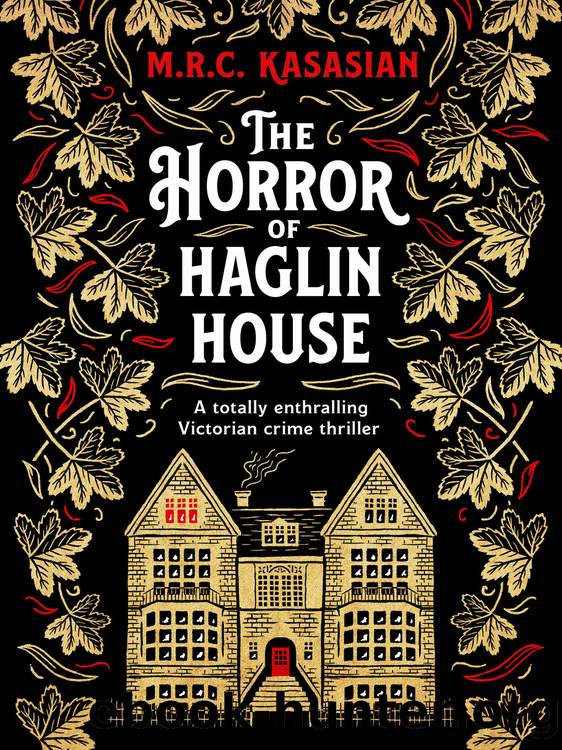 The Horror of Haglin House by M.R.C. Kasasian