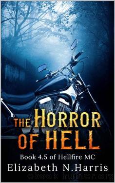 The Horror of Hell. (Hellfire MC Book 5) by Elizabeth N. Harris