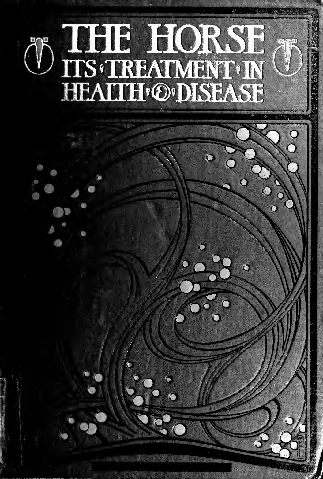The Horse : its treatment in health and disease, with a complete guide to breeding, training and management by Axe J. Wortley