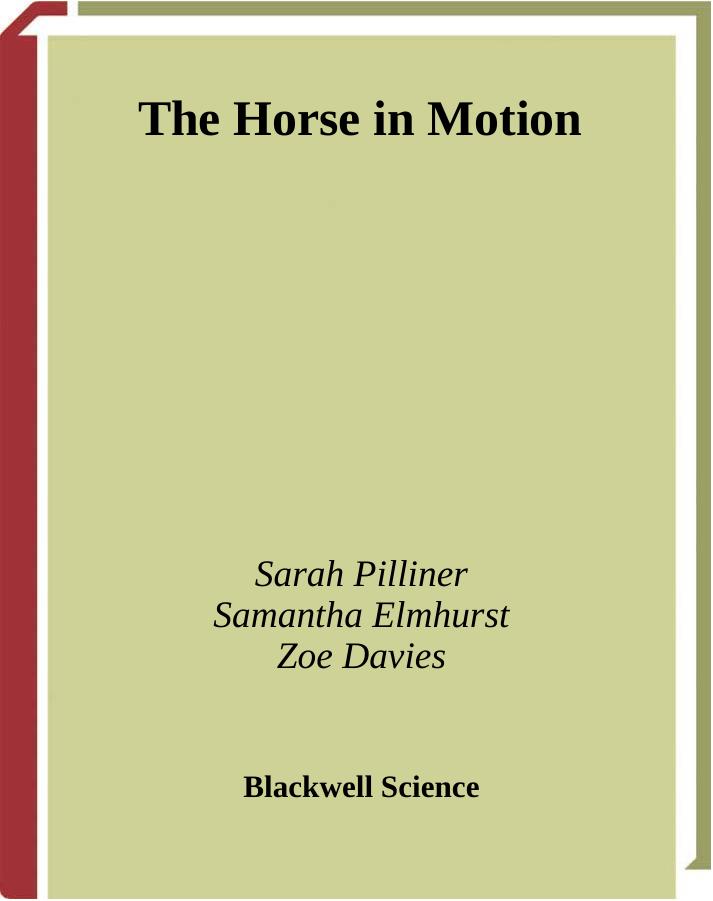 The Horse in Motion: The Anatomy and Physiology of Equine Locomotion by Sarah Pilliner Samantha Elmhurst Zoe Davies