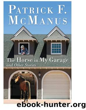 The Horse in My Garage and Other Stories by McManus Patrick F