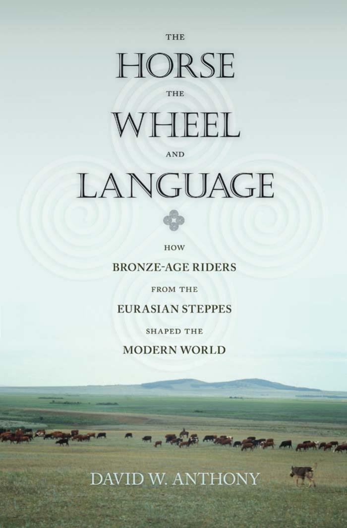 The Horse, the Wheel, and Language by Anthony David W