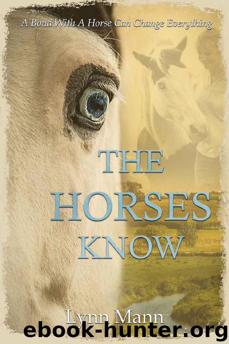 The Horses Know (The Horses Know Trilogy Book 1) by Lynn Mann