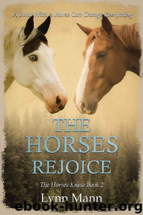 The Horses Rejoice: The Horses Know Book 2 (The Horses Know Trilogy) by Lynn Mann
