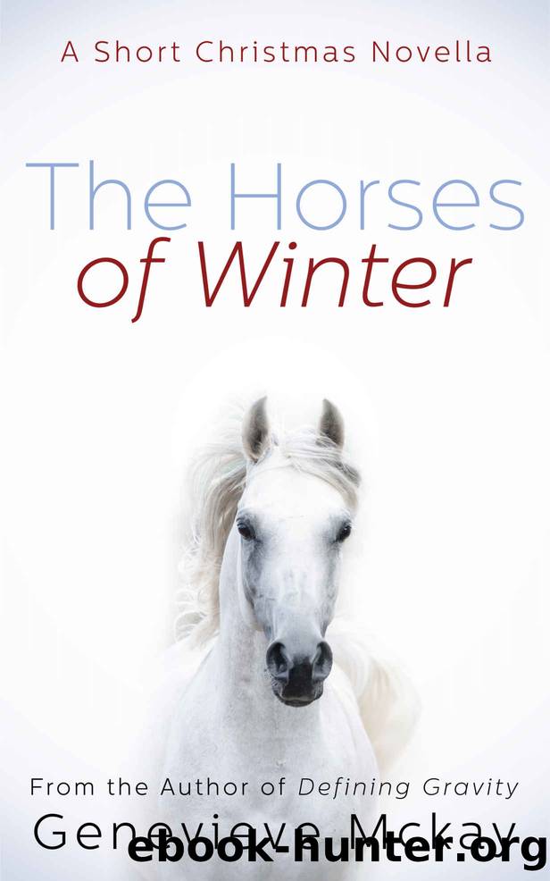 The Horses of Winter: A Short Christmas Novella by Genevieve Mckay