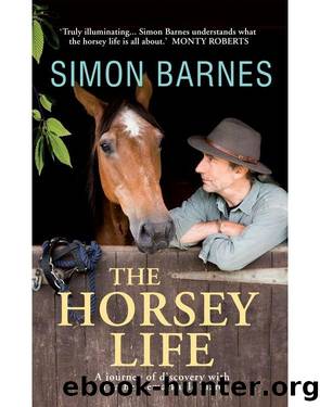 The Horsey Life by Simon Barnes