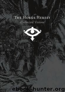 The Horus Heresy - Collected Visions by Alan Merrett