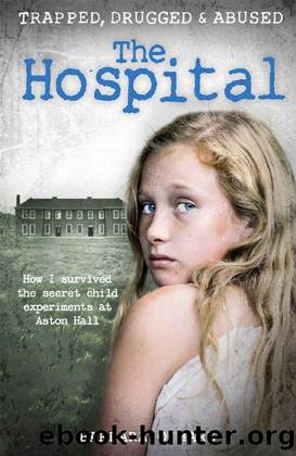 The Hospital: How I survived the secret child experiments at Aston Hall by Barbara O'Hare
