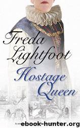 The Hostage Queen by Freda Lightfoot