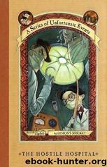 The Hostile Hospital by Lemony A. Snicket