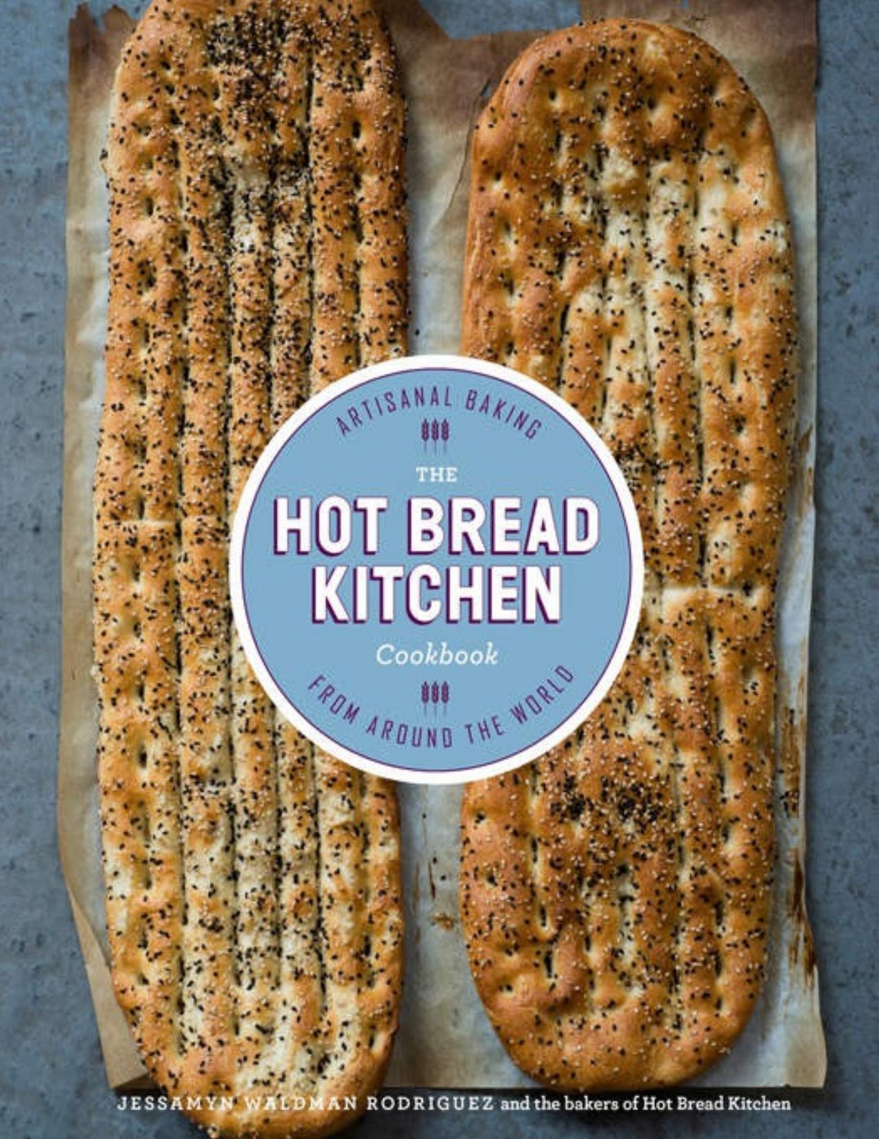The Hot Bread Kitchen Cookbook: Artisanal Baking from Around the World by Jessamyn Waldman Rodriguez & Julia Turshen