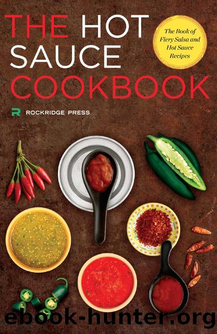 The Hot Sauce Cookbook: The Book of Fiery Salsa and Hot Sauce Recipes by Rockridge Press