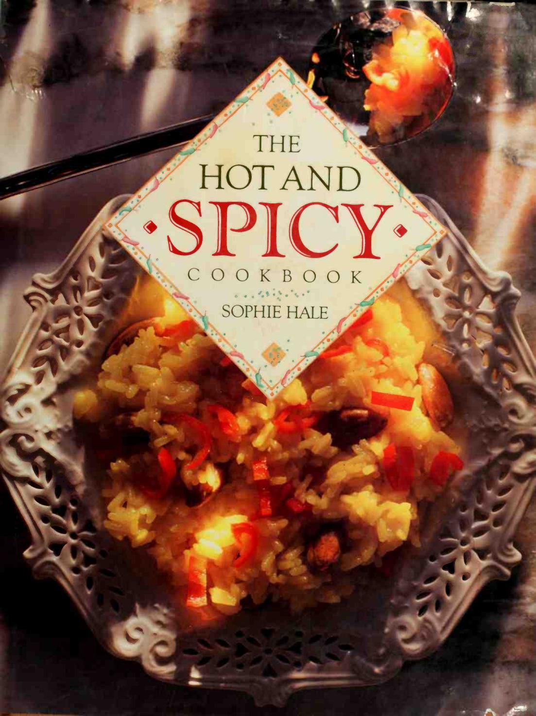 The Hot and Spicy Cookbook by Sophie Hale
