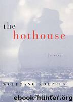 The Hothouse by Wolfgang Koeppen