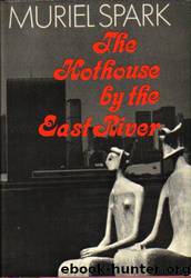 The Hothouse by the East River by Muriel Spark