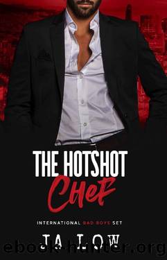 The Hotshot Chef: A Billionaire Holiday Romance (International Bad Boys Set Book 3) by JA Low