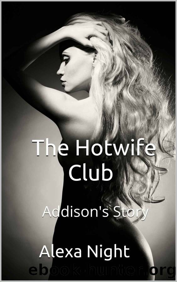 The Hotwife Club: Addison's Story by Alexa Night