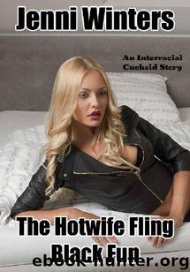 The Hotwife Fling: Black Fun (An Interracial Cuckold Story) by Jenni Winters
