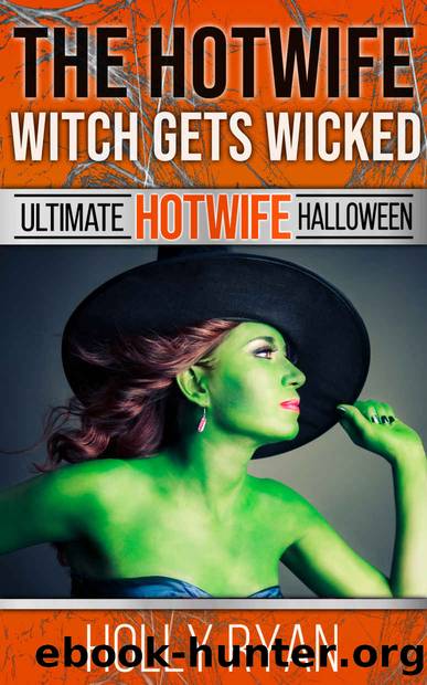 The Hotwife Witch Gets Wicked by Ryan Holly