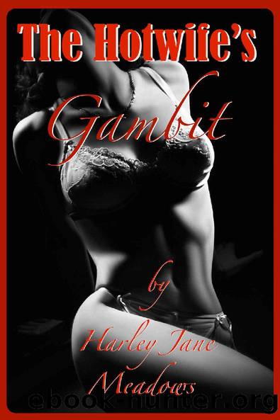 The Hotwife's Gambit (Confessions of a Hotwife Book 3) by Harley Jane Meadows