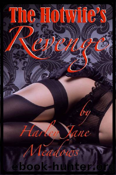 The Hotwife's Revenge (Confessions of a Hotwife Book 1) by Harley Jane Meadows