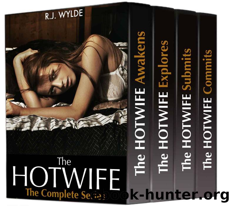 The Hotwife: The Complete Series by R.J. Wylde