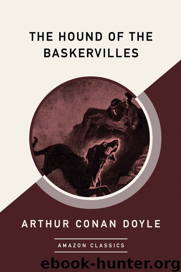The Hound of the Baskervilles (AmazonClassics Edition) by Arthur Conan Doyle