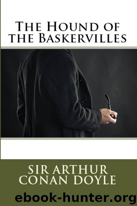 The Hound of the Baskervilles (Illustrated) by Sir Arthur Conan Doyle
