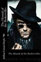 The Hound of the Baskervilles Arthur Conan Doyle by Doyle Arthur Conan