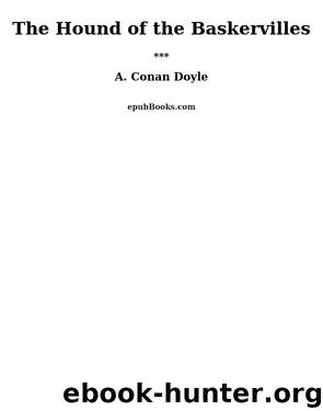The Hound of the Baskervilles by A. Conan Doyle