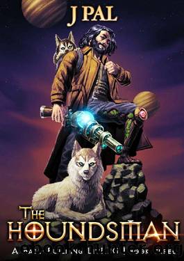 The Houndsman 3: A Base-Building LitRPG Adventure by J Pal