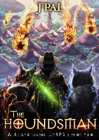 The Houndsman: Book 2: A Base-Building LitRPG by Pal J