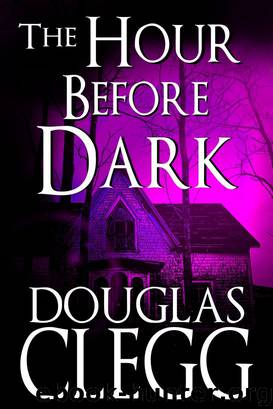 The Hour Before Dark by Douglas Clegg