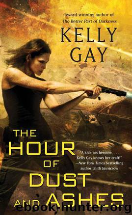 The Hour of Dust and Ashes by Kelly Gay