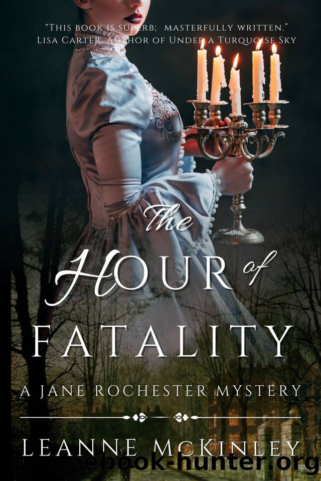 The Hour of Fatality (Jane Rochester Mysteries Book 1) by LeAnne McKinley