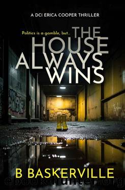 The House Always Wins (DCI Cooper Book 7) by B Baskerville