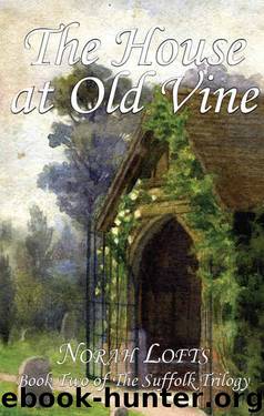 The House At Old Vine (The Suffolk Trilogy Book 2) by Norah Lofts