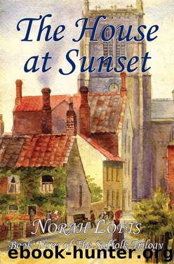 The House At Sunset (The Suffolk Trilogy Book 3) by Norah Lofts
