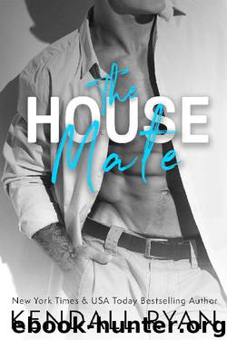 The House Mate by Kendall Ryan