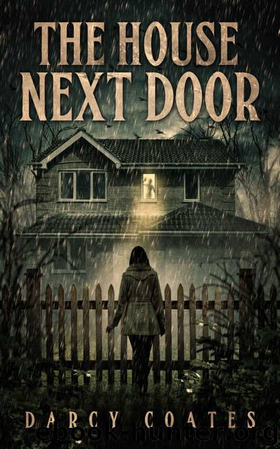 The House Next Door: A Ghost Story by Darcy Coates