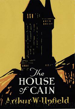 The House Of Cain by Arthur W. Upfield