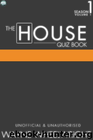 The House Quiz Book Season 1 Volume 1 by Wayne Wheelwright