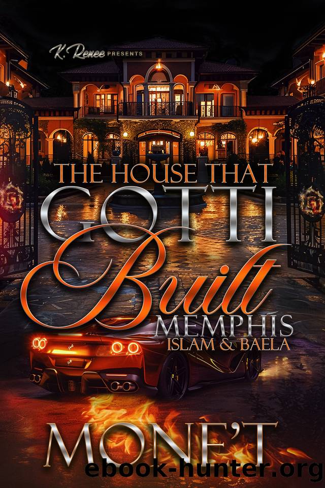 The House That Gotti Built Memphis: Islam & Baela (The House That Gotti Built - Season 1 Book 5) by Mone't