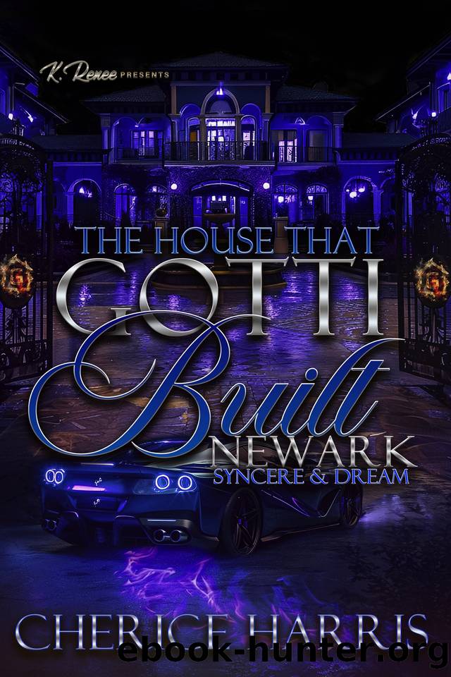 The House That Gotti Built Newark: Syncere & Dream (The House That Gotti Built - Season 1 Book 2) by Harris Cherice