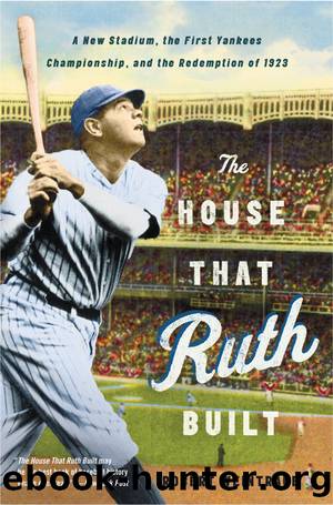 The House That Ruth Built by Robert Weintraub