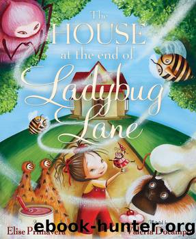 The House at the End of Ladybug Lane by Elise Primavera