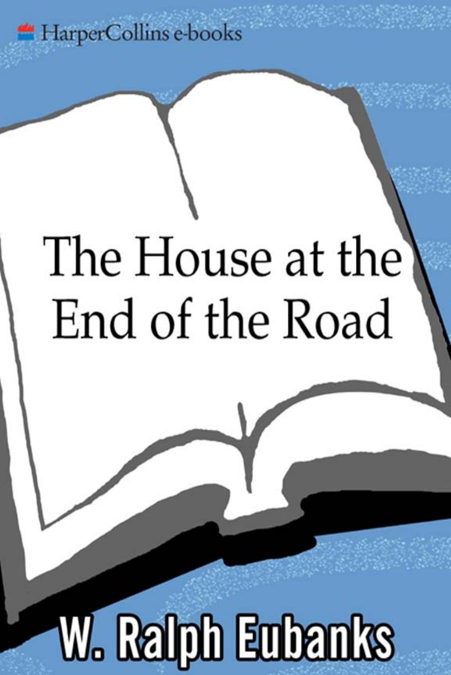 The House at the End of the Road: The Story of Three Generations of an Interracial Family in the American South by W. Ralph Eubanks