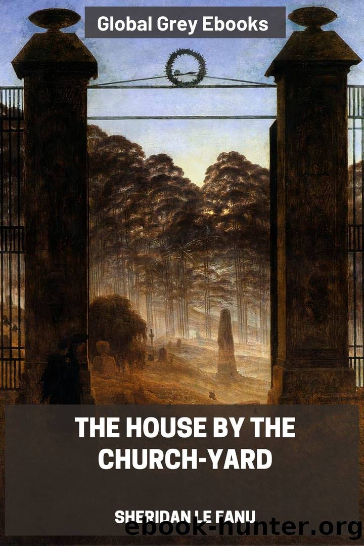 The House by the Church-Yard by Sheridan Le Fanu