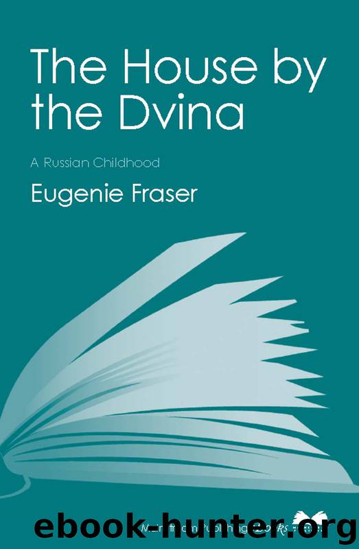 The House by the Dvina by Eugenie Fraser